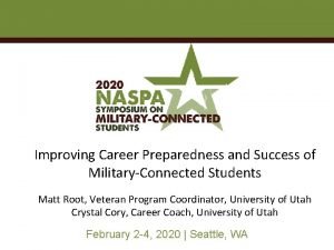 Improving Career Preparedness and Success of MilitaryConnected Students