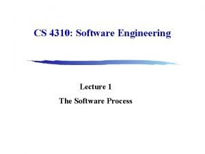 CS 4310 Software Engineering Lecture 1 The Software