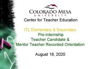 Center for Teacher Education ITL Elementary Secondary PreInternship