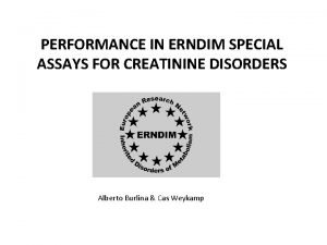 PERFORMANCE IN ERNDIM SPECIAL ASSAYS FOR CREATININE DISORDERS