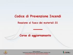 Codice di Prevenzione Incendi Reazione al fuoco dei