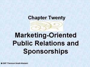 Chapter Twenty MarketingOriented Public Relations and Sponsorships 2007