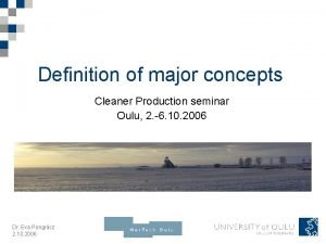 Definition of major concepts Cleaner Production seminar Oulu