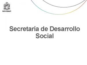 Secretara de Desarrollo Social Secretara de Desarrollo Social