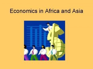 Economics in Africa and Asia All Economic Systems