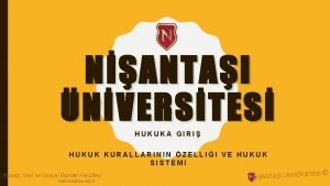 NANTAI NVERSTES HUKUKA GIRI HUKUK KURALLARININ ZELLII VE