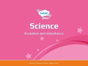 Science Evolution and Inheritance Year One Science Year