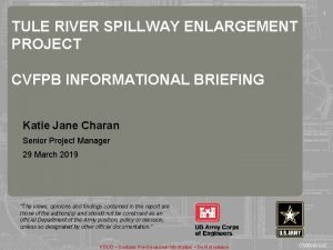 Tule river spillway enlargement project