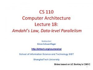 CS 110 Computer Architecture Lecture 18 Amdahls Law