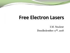 Free Electron Lasers I M Student Doodledember 17