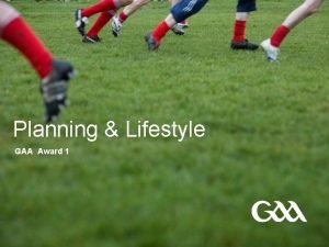 Planning Lifestyle GAA Award 1 GAA Award 1