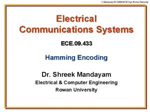 S Mandayam ECOMMSECE Dept Rowan University Electrical Communications