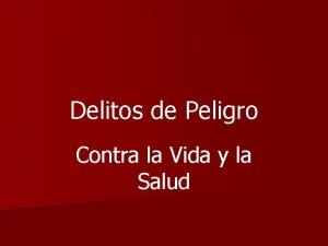 Delitos de Peligro Contra la Vida y la