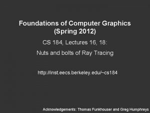 Foundations of Computer Graphics Spring 2012 CS 184