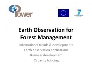 Earth Observation for Forest Management International trends developments