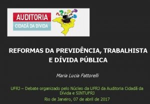 REFORMAS DA PREVIDNCIA TRABALHISTA E DVIDA PBLICA Maria