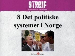8 Det politiske systemet i Norge Maktfordeling I