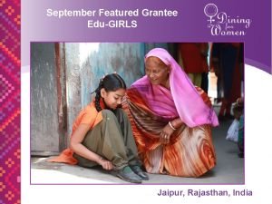 September Featured Grantee EduGIRLS Jaipur Rajasthan India Introducing