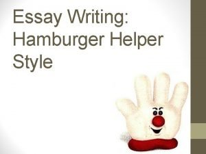 Essay Writing Hamburger Helper Style The Essay Hamburger