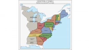 Notes 1 The Louisiana Purchase Moving West Now