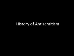 History of Antisemitism Antisemitism Do you have any