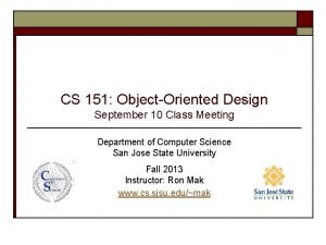 CS 151 ObjectOriented Design September 10 Class Meeting