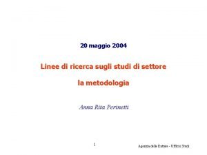 20 maggio 2004 Linee di ricerca sugli studi