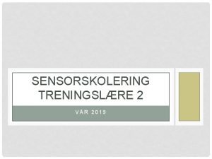 SENSORSKOLERING TRENINGSLRE 2 VR 2019 INNHOLD Statistikk Kort