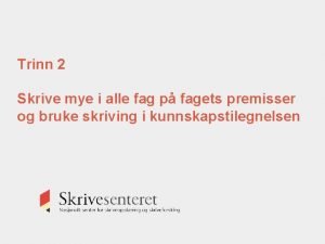 Trinn 2 Skrive mye i alle fag p