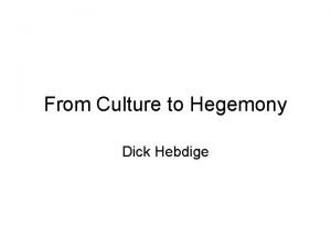 From culture to hegemony summary