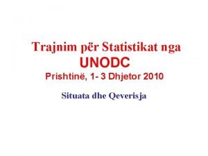 Trajnim pr Statistikat nga UNODC Prishtin 1 3