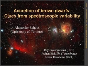 Accretion of brown dwarfs Clues from spectroscopic variability