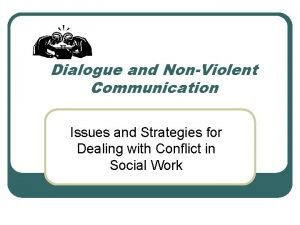 Dialogue and NonViolent Communication Issues and Strategies for