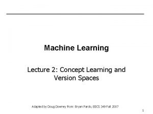 Machine Learning Lecture 2 Concept Learning and Version