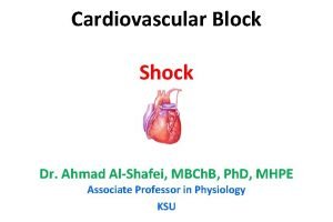 Cardiovascular Block Shock Dr Ahmad AlShafei MBCh B