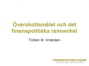 verskottsmlet och det finanspolitiska ramverket Torben M Andersen