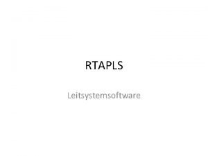 RTAPLS Leitsystemsoftware RTAPLS Allgemeines Leitsystemsoftware fr komplexe kontinuierliche