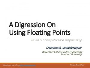 A Digression On Using Floating Points 01204111 Computers