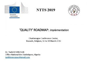 NTTS 2019 QUALITY ROADMAP Implementation Charlemagne Conference Center