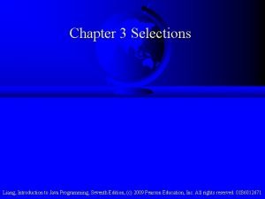 Chapter 3 Selections Liang Introduction to Java Programming