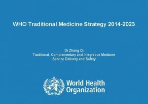 Who traditional medicine strategy: 2014-2023