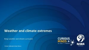 Weather and climate extremes Rangi weather and climate