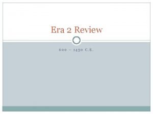 Era 2 Review 600 1450 C E Chapter