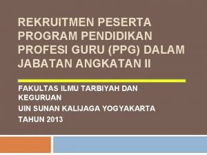 REKRUITMEN PESERTA PROGRAM PENDIDIKAN PROFESI GURU PPG DALAM