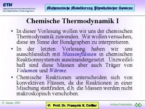 Chemische Thermodynamik I In dieser Vorlesung wollen wir