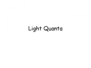 Light Quanta ParticleWave History 1700s Corpuscular Model Newton