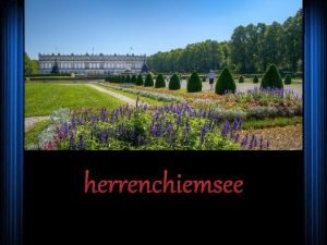 herrenchiemsee Castelul Herrenchiemsee este un castel construit n