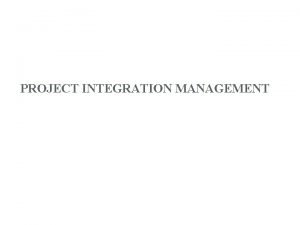 Project integration management processes