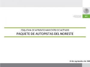 ESQUEMA DE APROVECHAMIENTO DE ACTIVOS PAQUETE DE AUTOPISTAS