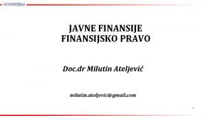 JAVNE FINANSIJSKO PRAVO Doc dr Milutin Ateljevi milutin